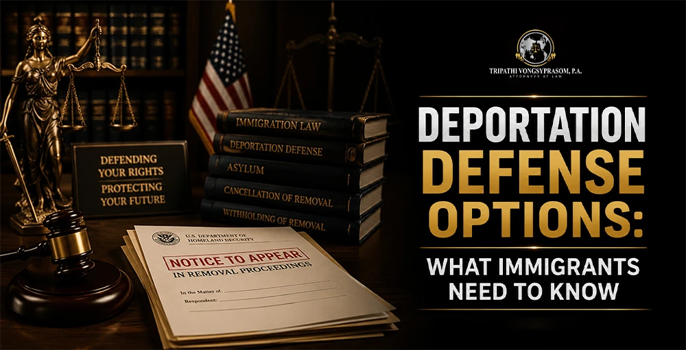 Deportation Defense Options: What Immigrants Need to Know